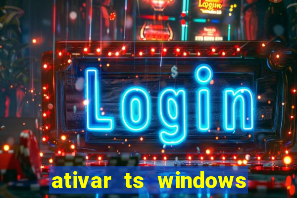 ativar ts windows server 2019 ilimitado